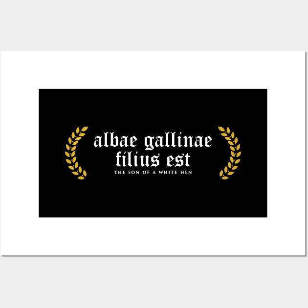 Albae Gallinae Filius Est - The Son Of A White Hen Wall Art by overweared